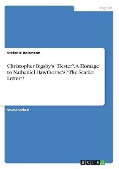 Cover for Holzmann · Christopher Bigsby's &quot;Hester&quot;. (Book)
