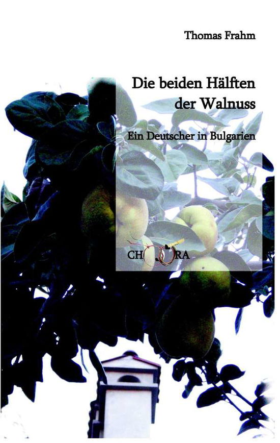 Cover for Frahm · Die beiden Hälften der Walnuss (Book)