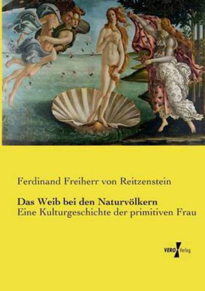 Cover for Ferdinand Freiherr Von Reitzenstein · Das Weib Bei den Naturvolkern (Paperback Book) (2019)
