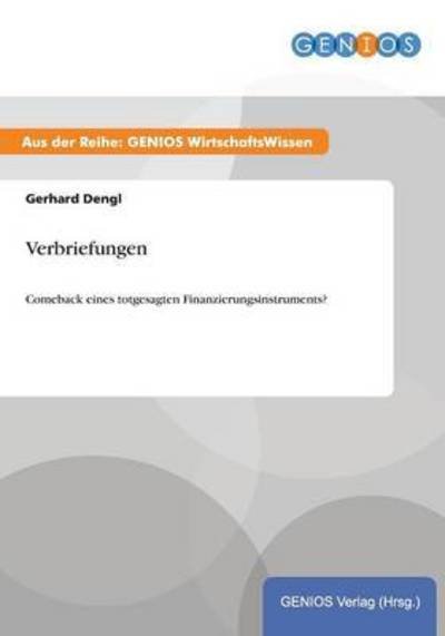 Cover for G Dengl · Verbriefungen: Comeback eines totgesagten Finanzierungsinstruments? (Paperback Book) (2015)