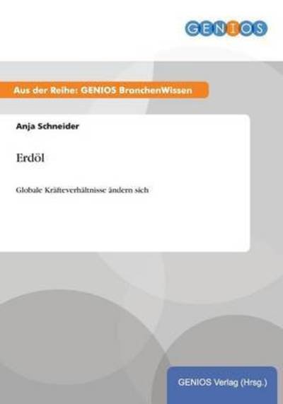 Erdol - Anja Schneider - Książki - Gbi-Genios Verlag - 9783737948524 - 15 lipca 2015