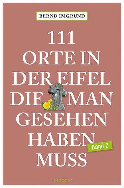 Cover for Imgrund · 111 Orte in der Eifel, die man (Book)