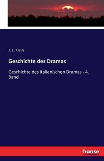 Geschichte des Dramas - Klein - Bøger -  - 9783742827524 - 9. august 2016