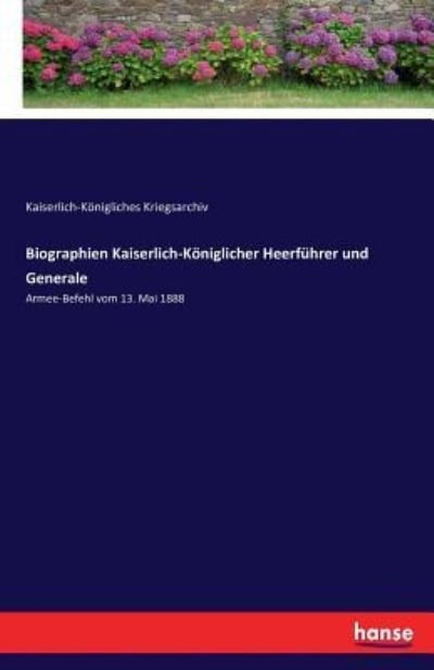 Biographien Kaiserlich-Kön - Kriegsarchiv - Bøker -  - 9783742830524 - 10. august 2016