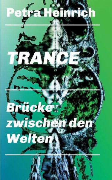 Cover for Heinrich · Trance - Brücke zwischen den W (Buch) (2018)