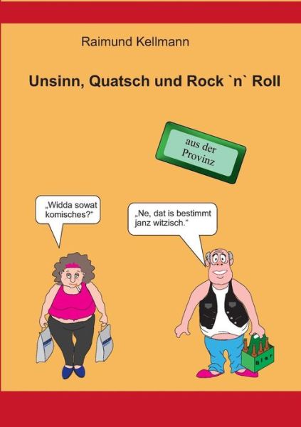 Cover for Kellmann · Unsinn, Quatsch und Rock n Rol (Book) (2019)