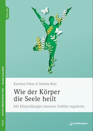 Cover for Karolina Friese · Wie der Körper die Seele heilt (Book) (2024)