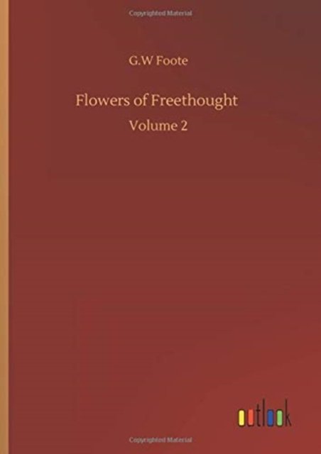 Cover for G W Foote · Flowers of Freethought: Volume 2 (Innbunden bok) (2020)