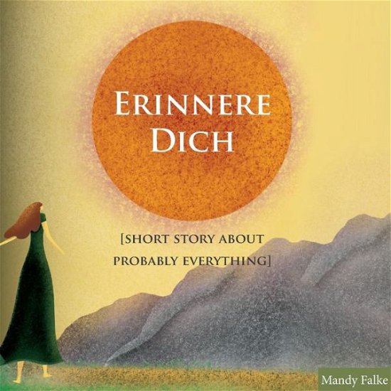 Cover for Mandy Falke · Erinnere dich [Short story about probably everything] (Paperback Book) (2021)