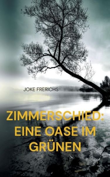 Cover for Joke Frerichs · Zimmerschied: Eine Oase im Grunen (Paperback Bog) (2022)