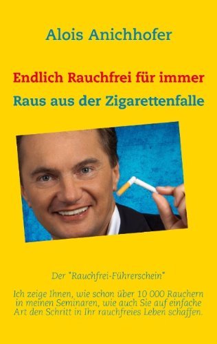 Cover for Alois Anichhofer · Endlich Rauchfrei fur immer: Raus aus der Zigarettenfalle (Paperback Book) [German edition] (2009)
