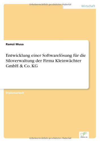 Cover for Ramzi Musa · Entwicklung einer Softwareloesung fur die Siloverwaltung der Firma Kleinwachter GmbH &amp; Co. KG (Paperback Book) [German edition] (2000)