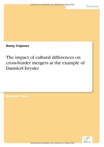 The impact of cultural differences on cross-border mergers at the example of DaimlerChrysler - Romy Trajanov - Books - Diplom.de - 9783838692524 - January 18, 2006