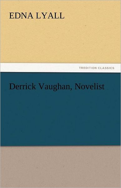 Cover for Edna Lyall · Derrick Vaughan, Novelist (Tredition Classics) (Taschenbuch) (2011)