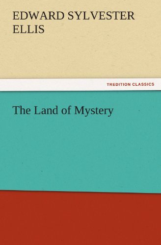 Cover for Edward Sylvester Ellis · The Land of Mystery (Tredition Classics) (Pocketbok) (2011)