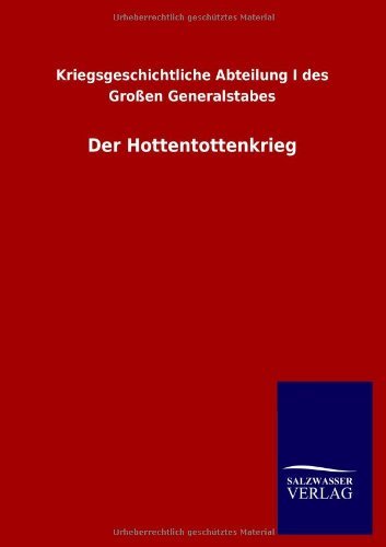 Cover for Kriegsgeschichtliche Abteilung I Des Gro · Der Hottentottenkrieg (Paperback Bog) [German edition] (2013)