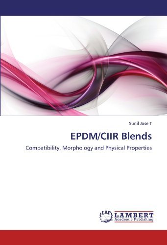 Cover for Sunil Jose T · Epdm / Ciir Blends: Compatibility, Morphology and Physical Properties (Paperback Book) (2011)