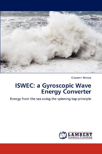 Cover for Giovanni Bracco · Iswec: a Gyroscopic Wave Energy Converter: Energy from the Sea Using the Spinning Top Principle (Pocketbok) (2012)