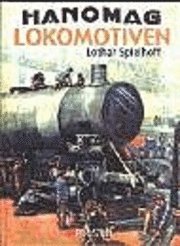 Cover for Lothar Spielhoff · Hanomag Lokomotiven (Inbunden Bok) (2004)