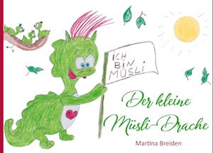 Der kleine Müsli-Drache - Martina Breiden - Książki - Papierfresserchens MTM-VE - 9783861966524 - 12 października 2016