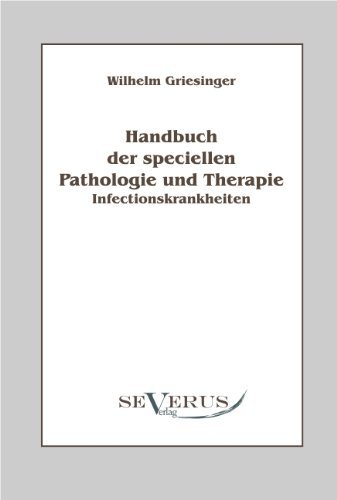 Cover for Wilhelm Griesinger · Handbuch der speciellen Pathologie und Therapie: Infectionskrankheiten (Pocketbok) [German edition] (2011)