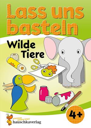 Cover for Joshua Schulz · Lass uns basteln – Bastelbuch ab 4 Jahre – Wilde Tiere (Book) (2024)