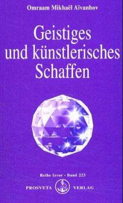 Cover for Omraam Mikhael Aivanhov · Geistiges und künstlerisches Schaffen (Taschenbuch) (2005)