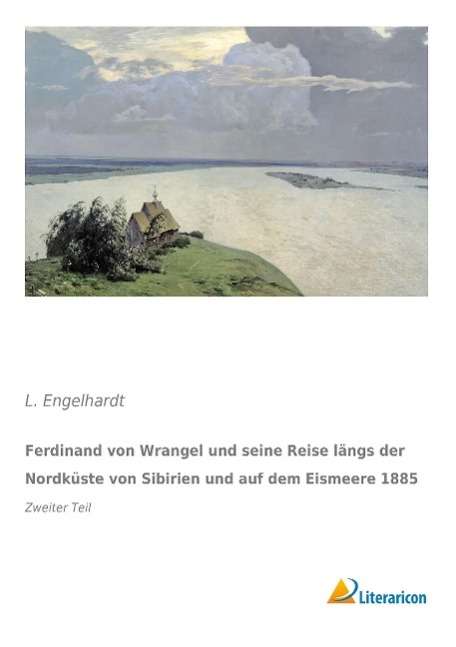 Ferdinand von Wrangel und se - Engelhardt - Książki -  - 9783956978524 - 