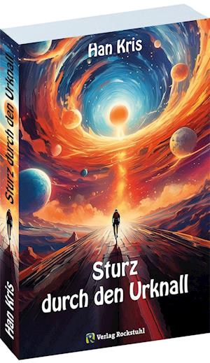 Cover for Kris Han · Sturz durch den Urknall (Book) (2024)