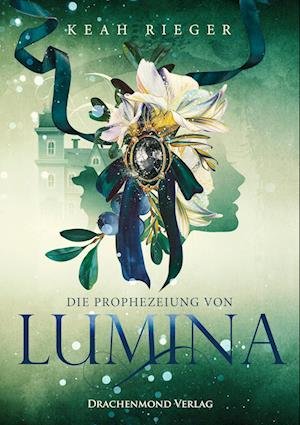 Cover for Keah Rieger · Die Prophezeiung von Lumina (Bok) (2022)