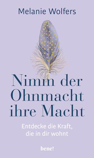 Cover for Melanie Wolfers · Nimm der Ohnmacht ihre Macht (Bok) (2023)