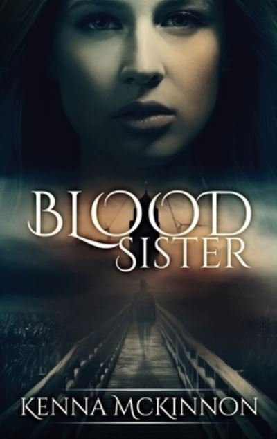Cover for Kenna Mckinnon · Blood Sister (Hardcover Book) (2022)