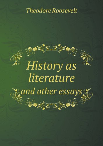 Cover for Theodore Iv Roosevelt · History As Literature and Other Essays (Paperback Book) (2013)