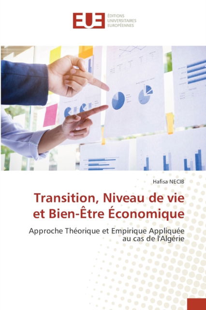 Cover for Hafisa Necib · Transition, Niveau de vie et Bien-Etre Economique (Taschenbuch) (2021)