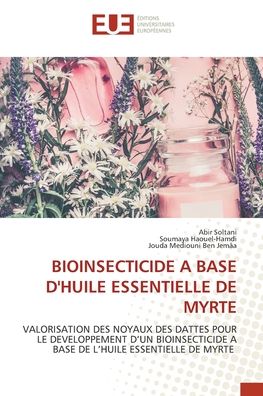 Cover for Abir Soltani · Bioinsecticide a Base d'Huile Essentielle de Myrte (Paperback Book) (2022)