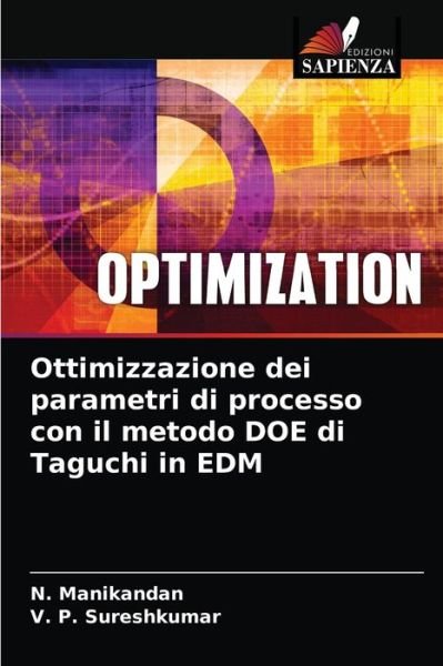 Cover for N Manikandan · Ottimizzazione dei parametri di processo con il metodo DOE di Taguchi in EDM (Taschenbuch) (2021)