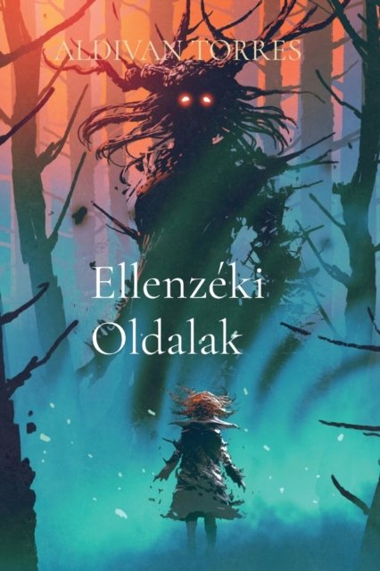 Cover for Aldivan Teixeira Torres · Ellenzeki Oldalak (Paperback Book) (2021)