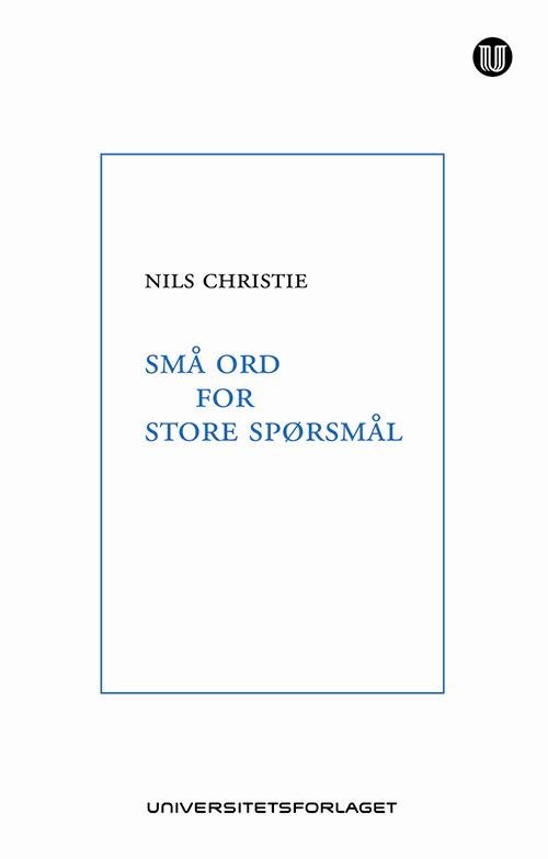 Cover for Nils Christie · Små ord for store spørsmål (Taschenbuch) (2009)