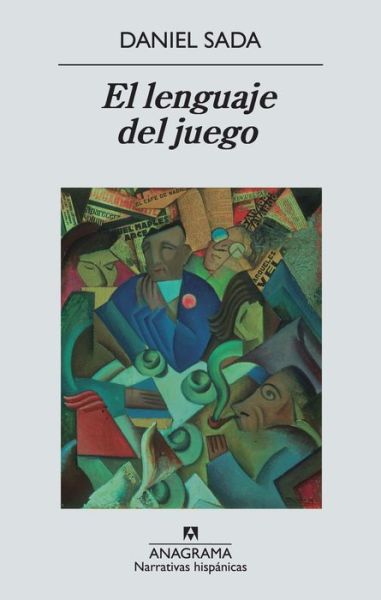 Cover for Daniel Sada · El lenguaje del juego (MERCH) [Spanish edition] (2013)