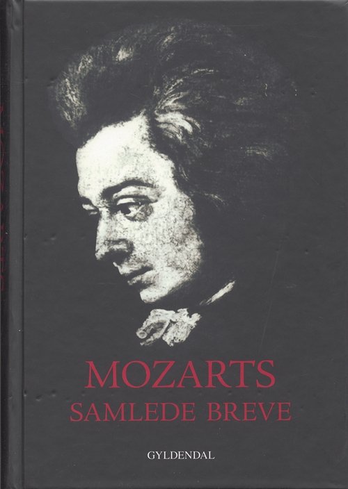 Cover for W.A. Mozart · Mozarts samlede breve (Innbunden bok) [1. utgave] (2005)