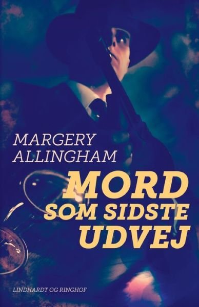 Cover for Margery Allingham · Albert Campion: Mord som sidste udvej (Sewn Spine Book) [1e uitgave] (2022)