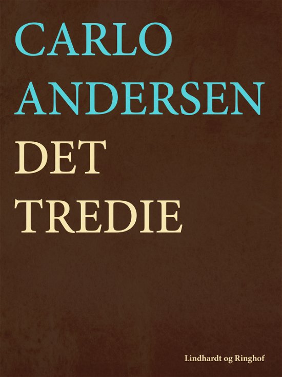 Cover for Carlo Andersen · Det tredie (Sewn Spine Book) [1.º edición] (2018)