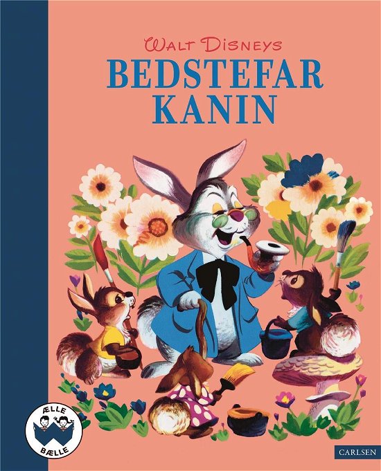 Ælle Bælle: Bedstefar Kanin - Disney - Books - CARLSEN - 9788711989524 - February 16, 2021
