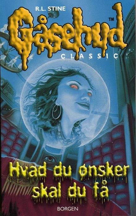 Cover for R. L. Stine · Gåsehud Classic: Hvad du ønsker skal du få (Hæftet bog) [2. udgave] (2009)