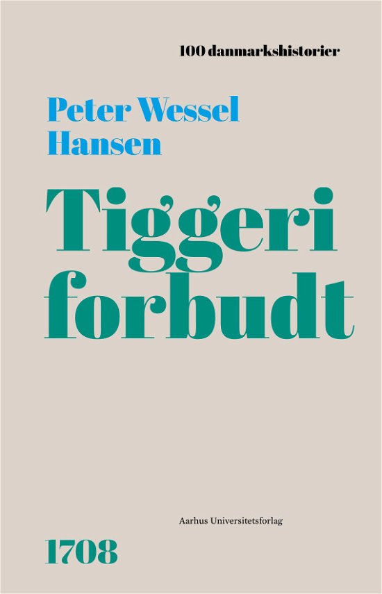 Cover for Peter Wessel Hansen · 100 Danmarkshistorier 58: Tiggeri forbudt (Indbundet Bog) [1. udgave] (2022)