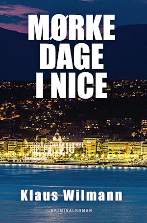 Cover for Klaus Wilmann · Mørke dage i Nice (Paperback Book) [1. wydanie] (2021)