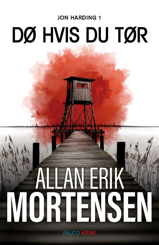 Cover for Allan Erik Mortensen · Jon Harding: Dø hvis du tør (Bound Book) [1º edição] (2023)