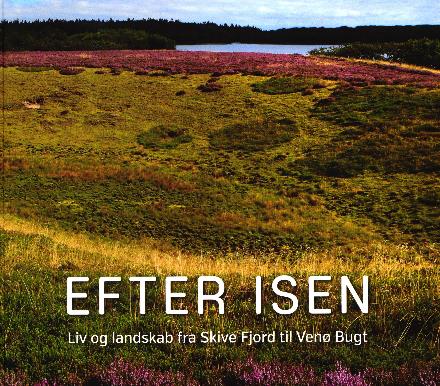 Cover for Jens Kjærgård m.fl. Knud Sørensen · Efter isen (Bound Book) [1st edition] (2017)