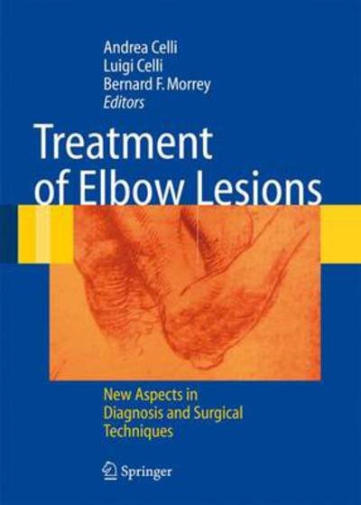 Andrea Celli · Treatment of Elbow Lesions: New Aspects in Diagnosis and Surgical Techniques (Paperback Book) [Softcover reprint of hardcover 1st ed. 2008 edition] (2010)