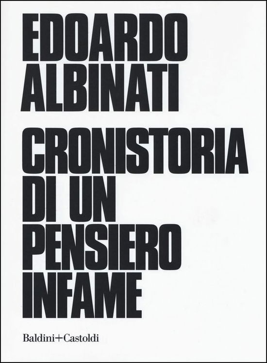 Cover for Edoardo Albinati · Cronistoria Di Un Pensiero Infame (Bog)